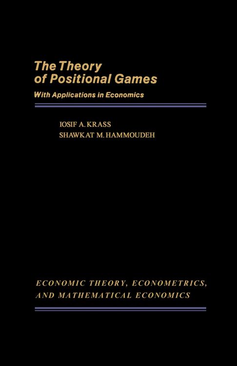 Produktbild: The Theory of Positional Games with Applications in Economics