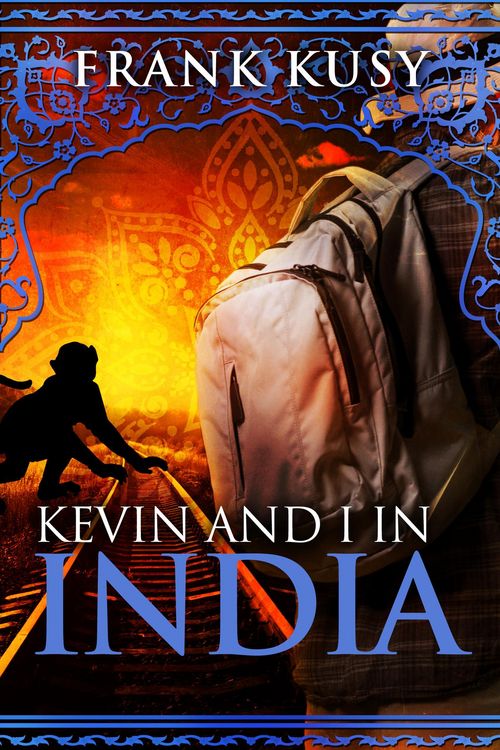 Produktbild: Kevin and I in India (Frank's Travel Memoirs, #3)