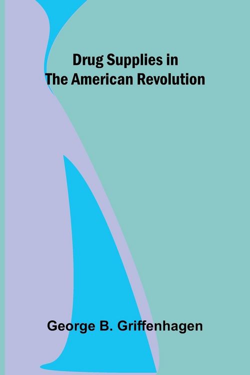 Produktbild: Drug Supplies in the American Revolution