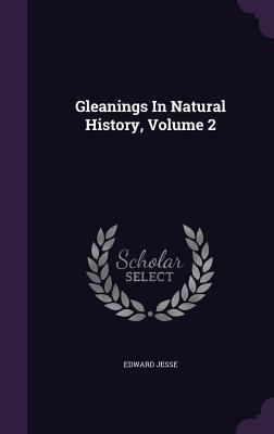 Produktbild: Gleanings In Natural History, Volume 2