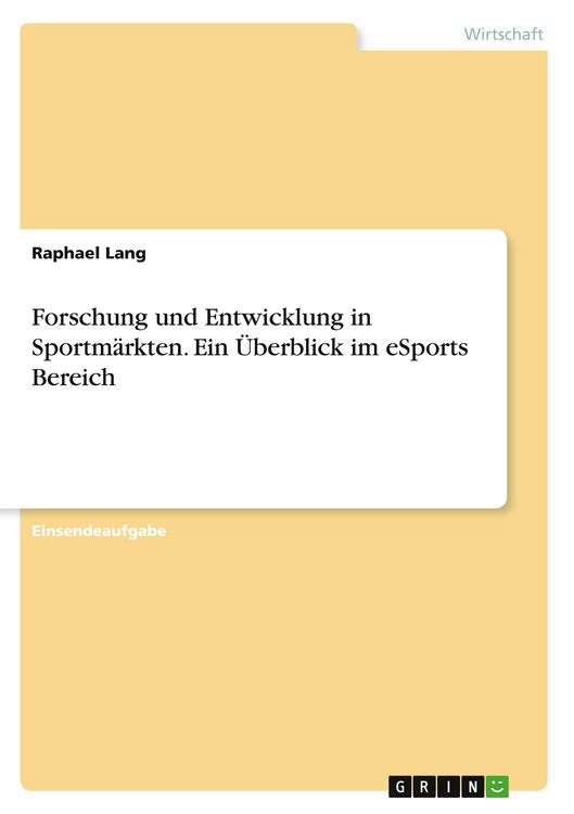 Produktbild: Forschung und Entwicklung in Sportm&auml;rkten. Ein &Uuml;berblick im eSports Bereich