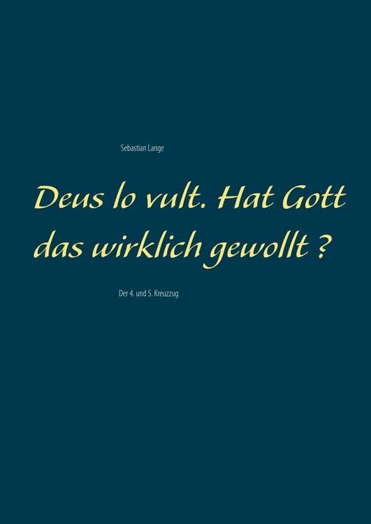 Produktbild: Deus lo vult. Hat Gott das wirklich gewollt ?
