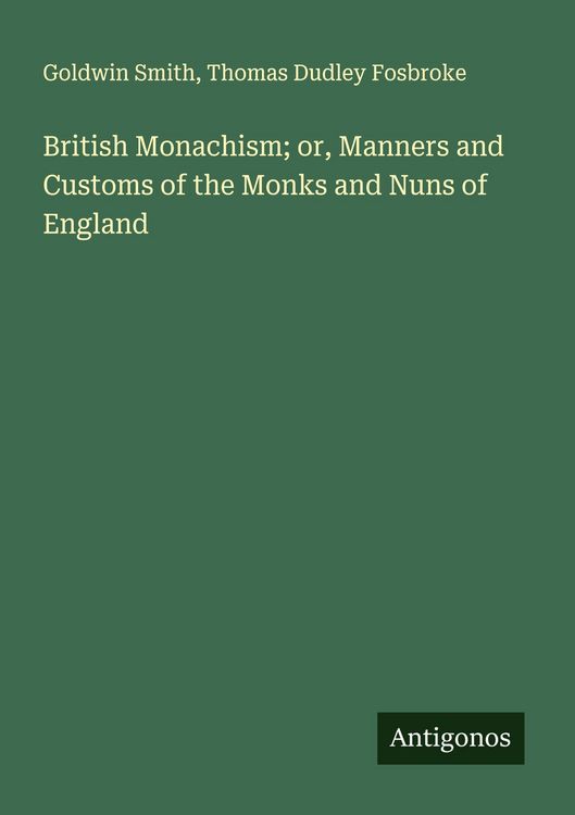 Produktbild: British Monachism; or, Manners and Customs of the Monks and Nuns of England