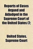 Produktbild: Reports of Cases Argued and Adjudged in the Supreme Court of the United States (7;