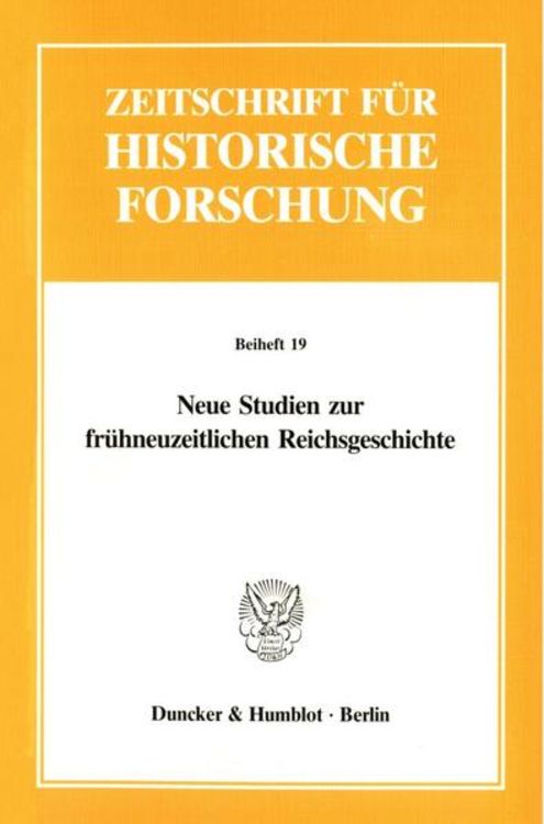 Bild vom Artikel Neue Studien zur frühneuzeitlichen Reichsgeschichte. vom Autor Johannes Kunisch