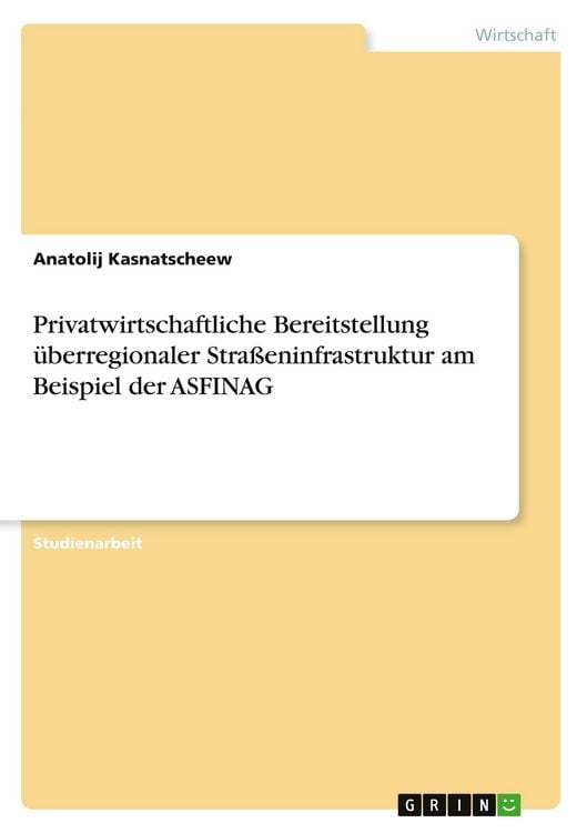 Produktbild: Privatwirtschaftliche Bereitstellung &uuml;berregionaler Stra&szlig;eninfrastruktur am Beispiel der ASFINAG