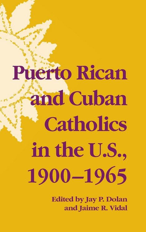 Produktbild: Puerto Rican and Cuban Catholics in the U.S., 1900-1965