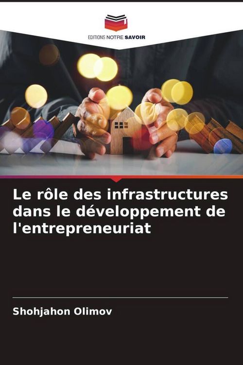 Produktbild: Le r&ocirc;le des infrastructures dans le d&eacute;veloppement de l'entrepreneuriat