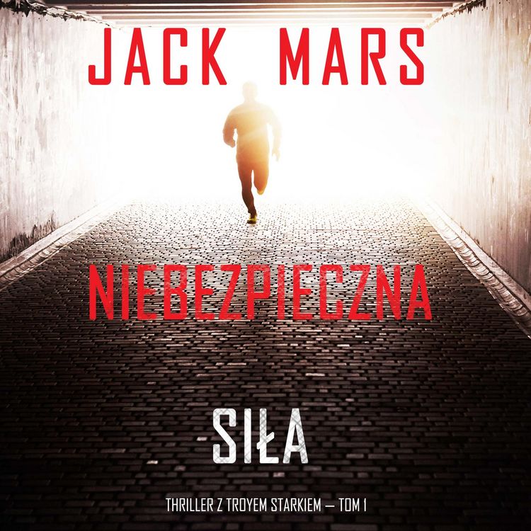 Produktbild: Niebezpieczna siła (Thriller z Troyem Starkiem &mdash; Tom 1)