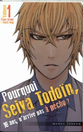Produktbild: Pourquoi Seiya Todo&iuml;n, 16 ans, n'arrive pas &agrave; p&eacute;cho? Tome 1