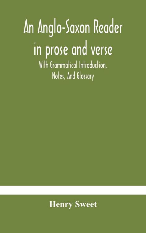 Produktbild: An Anglo-Saxon Reader In Prose And Verse With Grammatical Introduction, Notes, And Glossary