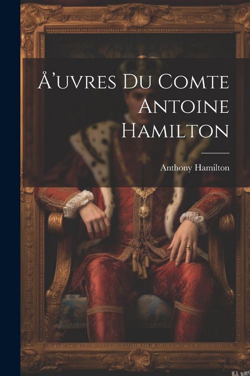 Produktbild: &Aring;'uvres du comte Antoine Hamilton