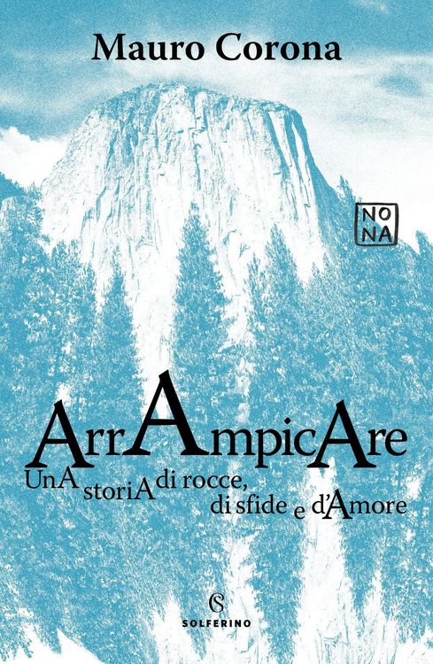 Produktbild: Arrampicare. Una storia di rocce, di sfide e d'amore