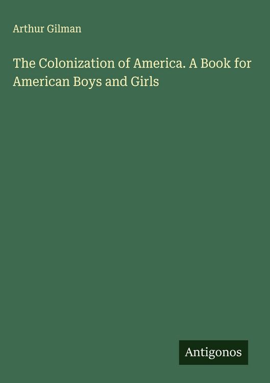 Produktbild: The Colonization of America. A Book for American Boys and Girls