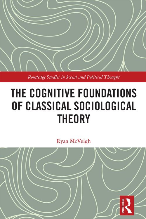 Produktbild: The Cognitive Foundations of Classical Sociological Theory