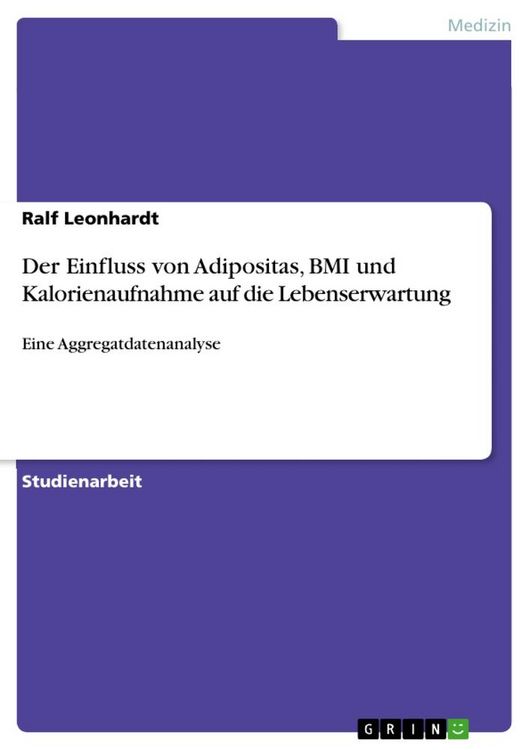 Produktbild: Der Einfluss von Adipositas, BMI und Kalorienaufnahme auf die Lebenserwartung