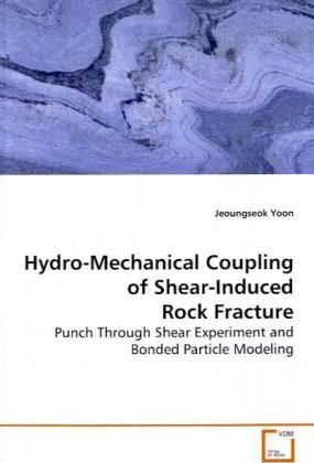 Produktbild: Yoon, J: Hydro-Mechanical Coupling of Shear-Induced Rock Fra