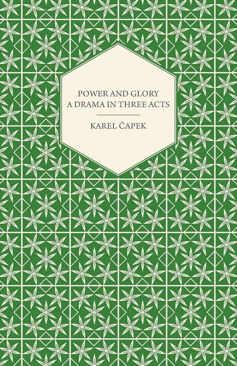 Produktbild: Power and Glory - A Drama in Three Acts