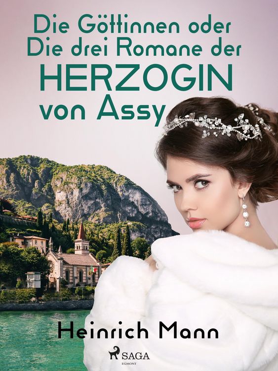Produktbild: Die G&ouml;ttinnen oder Die drei Romane der Herzogin von Assy