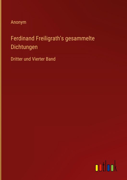 Produktbild: Ferdinand Freiligrath's gesammelte Dichtungen