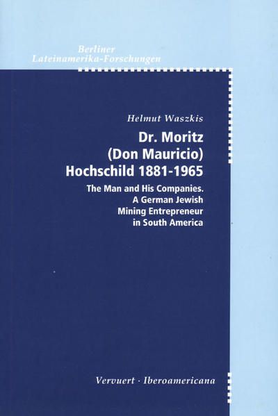 Produktbild: Waszkis, H: Dr Moritz (Don Mauricio) Hochschild 1881-1965