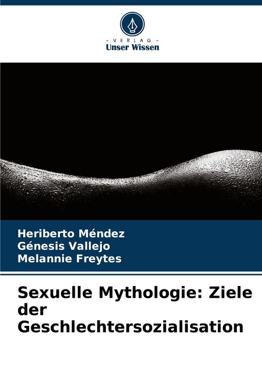 Produktbild: Sexuelle Mythologie: Ziele der Geschlechtersozialisation