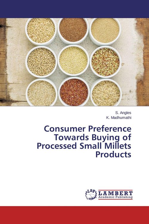 Produktbild: Consumer Preference Towards Buying of Processed Small Millets Products