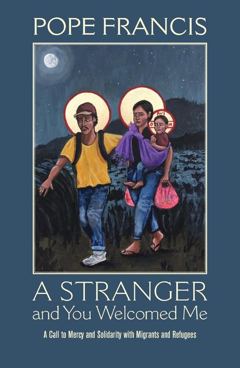 Produktbild: A Stranger and You Welcomed Me: A Call to Mercy and Solidarity with Migrants and Refugees
