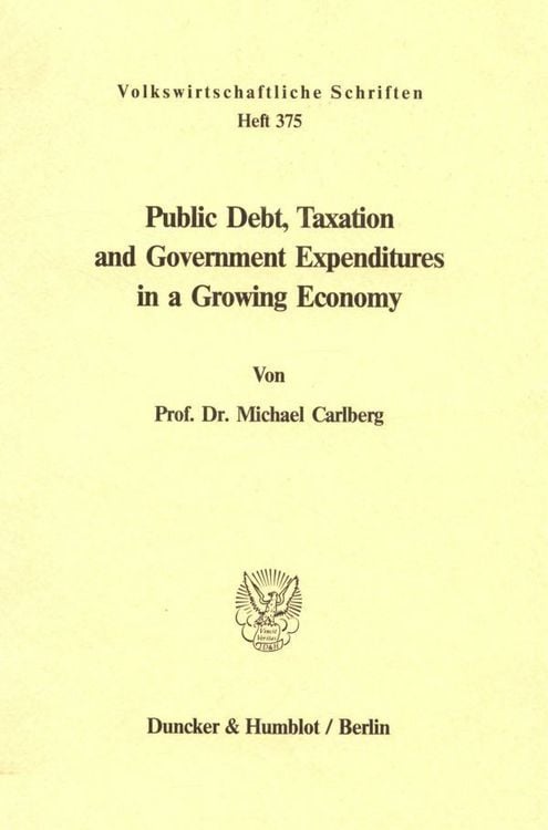 Produktbild: Public Debt, Taxation and Government Expenditures in a Growing Economy.