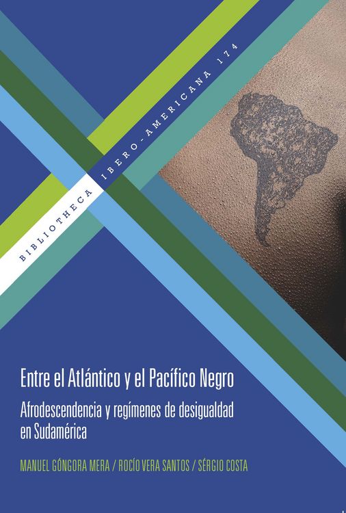 Produktbild: Entre el Atl&aacute;ntico y el Pac&iacute;fico Negro : afrodescendencia y reg&iacute;menes de desigualdad en Sudam&eacute;rica