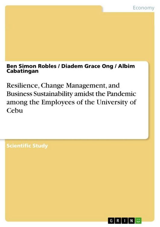 Produktbild: Resilience, Change Management, and Business Sustainability amidst the Pandemic among the Employees of the University of Cebu