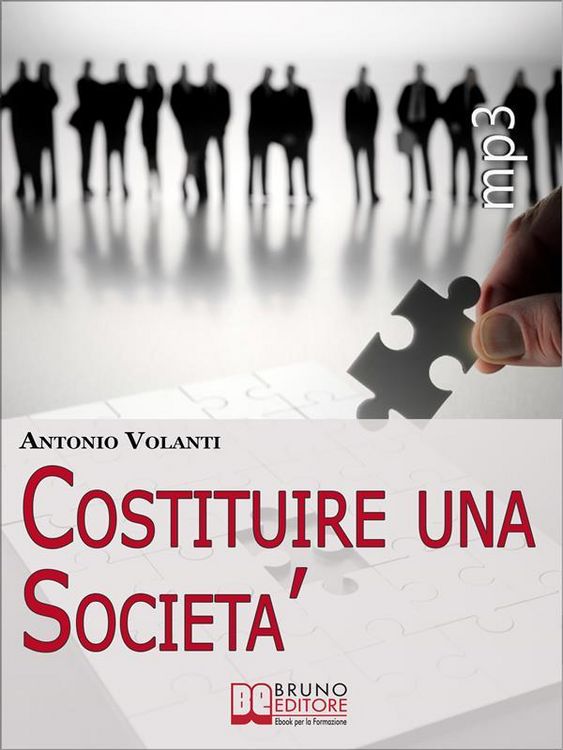 Produktbild: Costituire Una Societ&agrave;. Come Aprire una Societ&agrave; Operando le Scelte pi&ugrave; Convenienti e Minimizzando i Rischi (Ebook italiano - Anteprima Gratis)