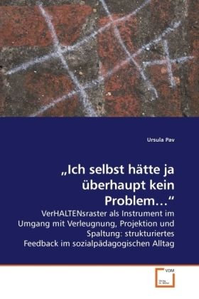 Produktbild: Pav, U: "Ich selbst h&auml;tte ja &uuml;berhaupt kein Problem..."