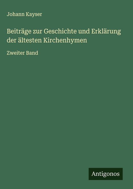 Produktbild: Beitr&auml;ge zur Geschichte und Erkl&auml;rung der &auml;ltesten Kirchenhymen