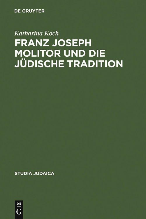 Produktbild: Franz Joseph Molitor und die j&uuml;dische Tradition