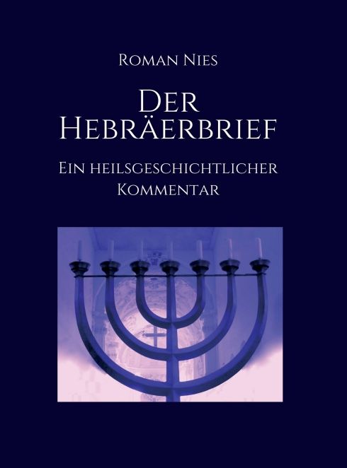Produktbild: Der Hebr&auml;erbrief - Ein heilsgeschichtlicher Kommentar