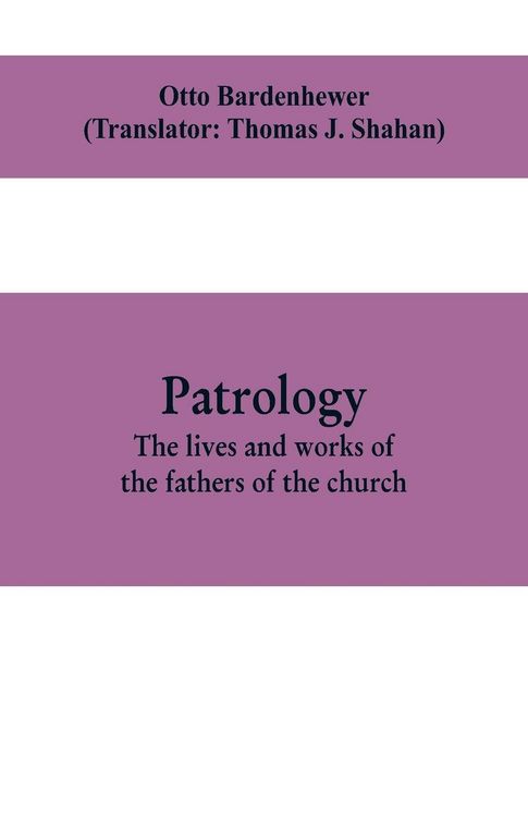 Produktbild: Patrology; the lives and works of the fathers of the church
