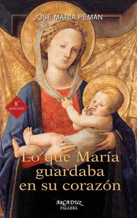Produktbild: Lo que Mar&iacute;a guardaba en su coraz&oacute;n : contemplar los sentimientos de la madre