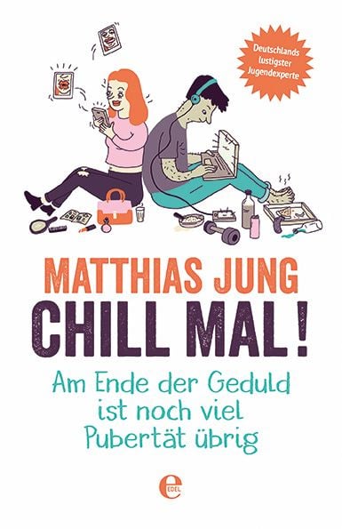 Produktbild: Chill mal! Am Ende der Geduld ist noch viel Pubert&auml;t &uuml;brig