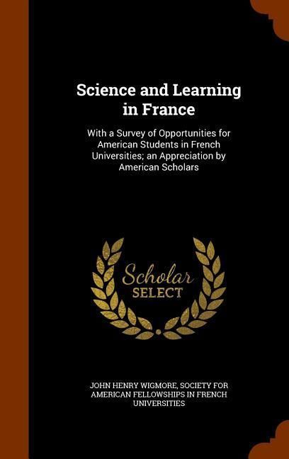 Produktbild: Science and Learning in France: With a Survey of Opportunities for American Students in French Universities; an Appreciation by American Scholars