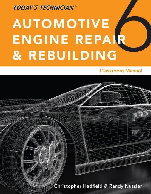 Produktbild: Today's Technician: Automotive Engine Repair & Rebuilding, Classroom Manual and Shop Manual, Spiral Bound Version