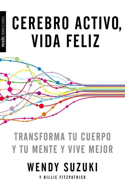 Produktbild: Cerebro activo, vida feliz : transforma tu cuerpo y tu mente y vive mejor