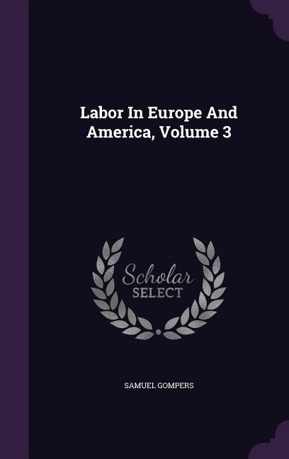 Produktbild: Labor In Europe And America, Volume 3