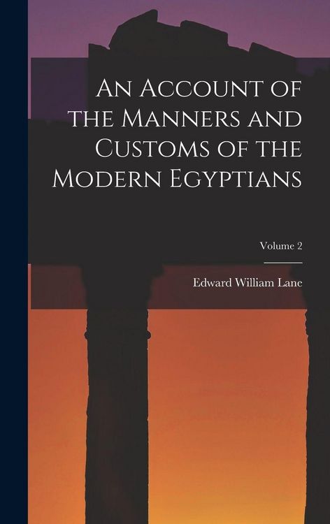 Produktbild: An Account of the Manners and Customs of the Modern Egyptians; Volume 2