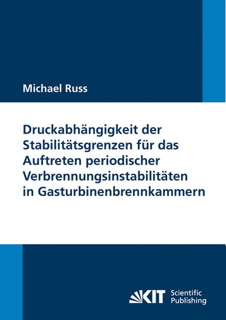 Produktbild: Druckabh&auml;ngigkeit der Stabilit&auml;tsgrenzen f&uuml;r das Auftreten periodischer Verbrennungsinstabilit&auml;ten in Gasturbinenbrennkammern