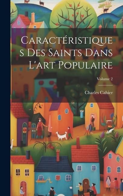 Produktbild: Caract&eacute;ristiques Des Saints Dans L'art Populaire; Volume 2