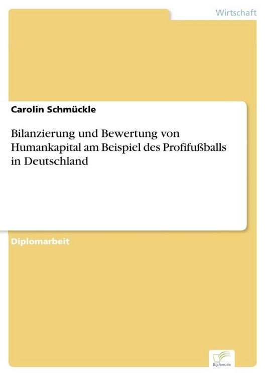 Produktbild: Bilanzierung und Bewertung von Humankapital am Beispiel des Profifu&szlig;balls in Deutschland