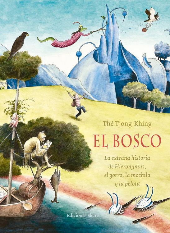 Produktbild: El Bosco. La extra&ntilde;a historia de Hieronymus, el gorro, la mochila y la pelota