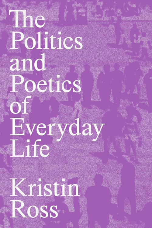Produktbild: The Politics and Poetics of Everyday Life