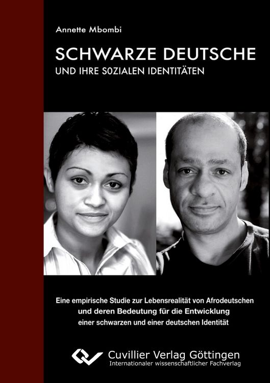 Produktbild: Schwarze Deutsche und ihre sozialen Identit&auml;ten. Eine empirische Studie zur Lebensrealit&auml;t von Afrodeutschen und deren Bedeutung f&uuml;r die Entwicklung einer schwarzen und einer deutschen Identit&auml;t